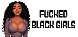 Fucked Black Girls